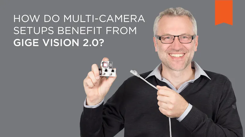Wie profitieren Multi-Kamerasysteme von GigE Vision 2.0